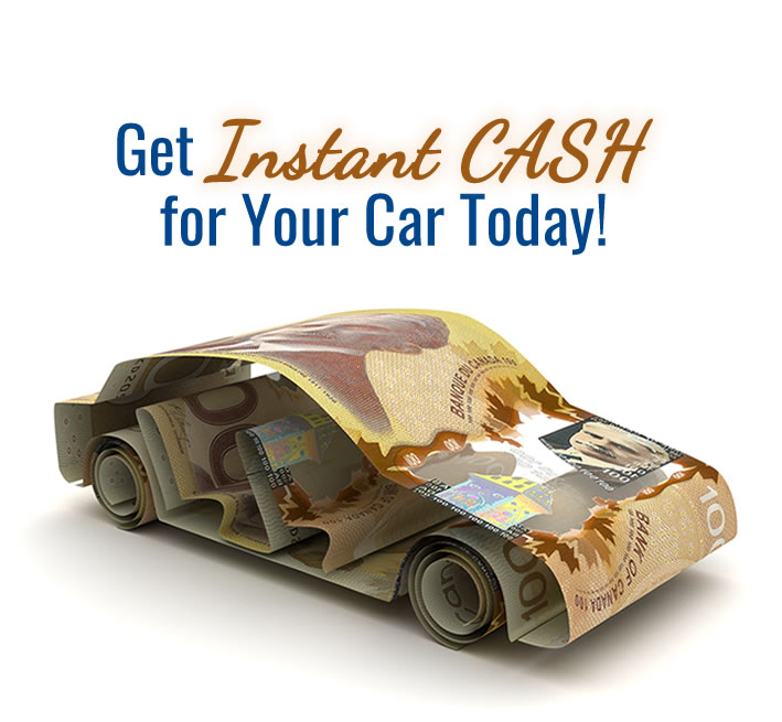 Get Instant CASH for your Car Today!
